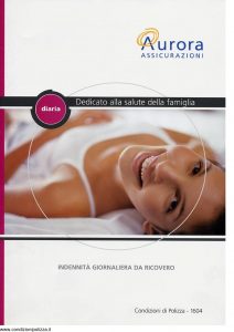 Aurora - Dedicato Alla Salute Della Famiglia Indennita' Giornaliera Da Ricovero - Modello u1604a Edizione 04-2004 [15P]