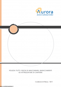 Aurora - Polizza Tutti I Rischi Di Macchinari Baraccamenti Ed Attrezzature Di Cantiere - Modello u5011a Edizione 01-12-2005 [19P]