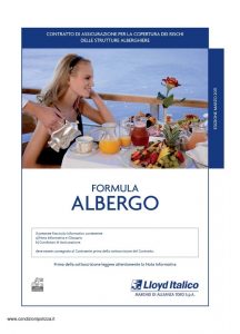 Lloyd Italico - Formula Albergo Contratto Per La Copertura Dei Rischi Delle Strutture Alberghiere - Modello so1l-459 Edizione 03-2011 ver. 05-2012 [54P]