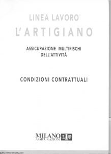 Milano Assicurazioni - Linea Lavoro L'Artigiano Multirischi Dell'Attivita' - Modello nd Edizione 11-1993 [SCAN] [16P]