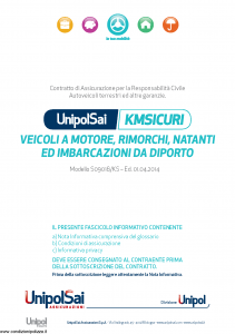 Unipolsai - Kmsicuri Veicoli A Motore Rimorchi Natanti Ed Imbarcazioni Da Diporto - Modello s09018-ks Edizione 01-04-2014 [102P]